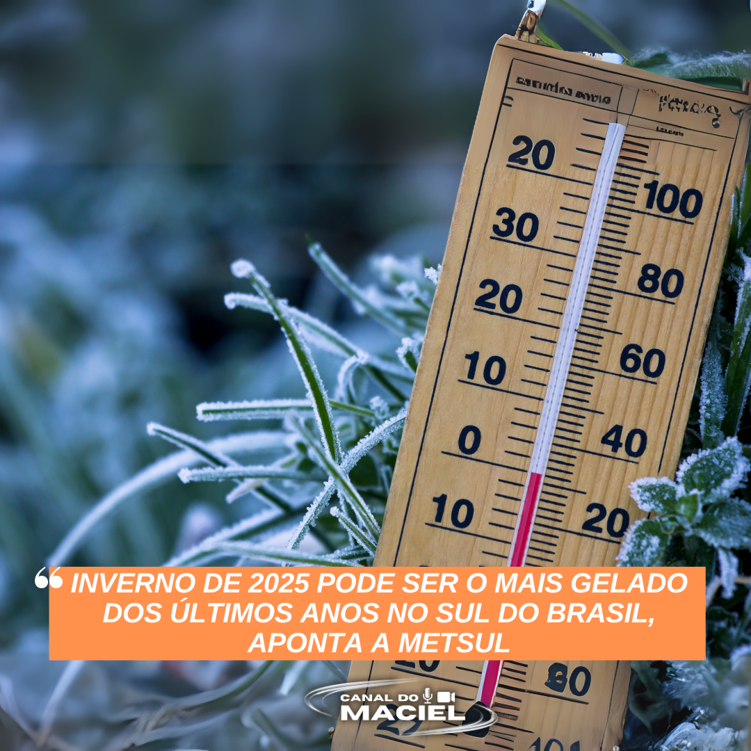 INVERNO DE 2025 PODE SER O MAIS GELADO DOS ÚLTIMOS ANOS NO SUL DO BRASIL, APONTA A METSUL
